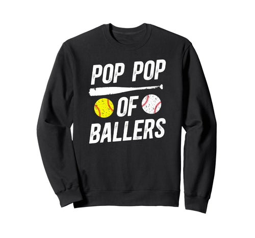 Pop Pop Ballers Softball Baseball Pop Sweatshirt - Novelty Apparel Unisex - T-Shirt, Sweatshirt, Hoodie