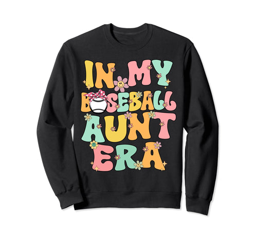 My Baseball Aunt Era Groovy Proud Sweatshirt - Novelty Apparel Men Women - T-Shirt, Sweatshirt, Hoodie