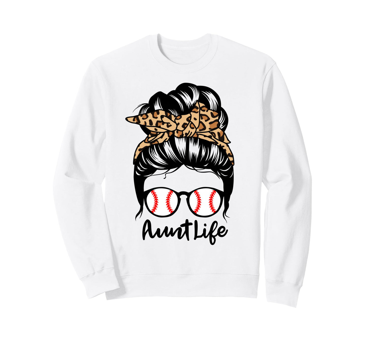 Aunt Life Messy Bun Hair Funny Sweatshirt - Novelty Apparel for Adults - T-Shirt, Sweatshirt, Hoodie