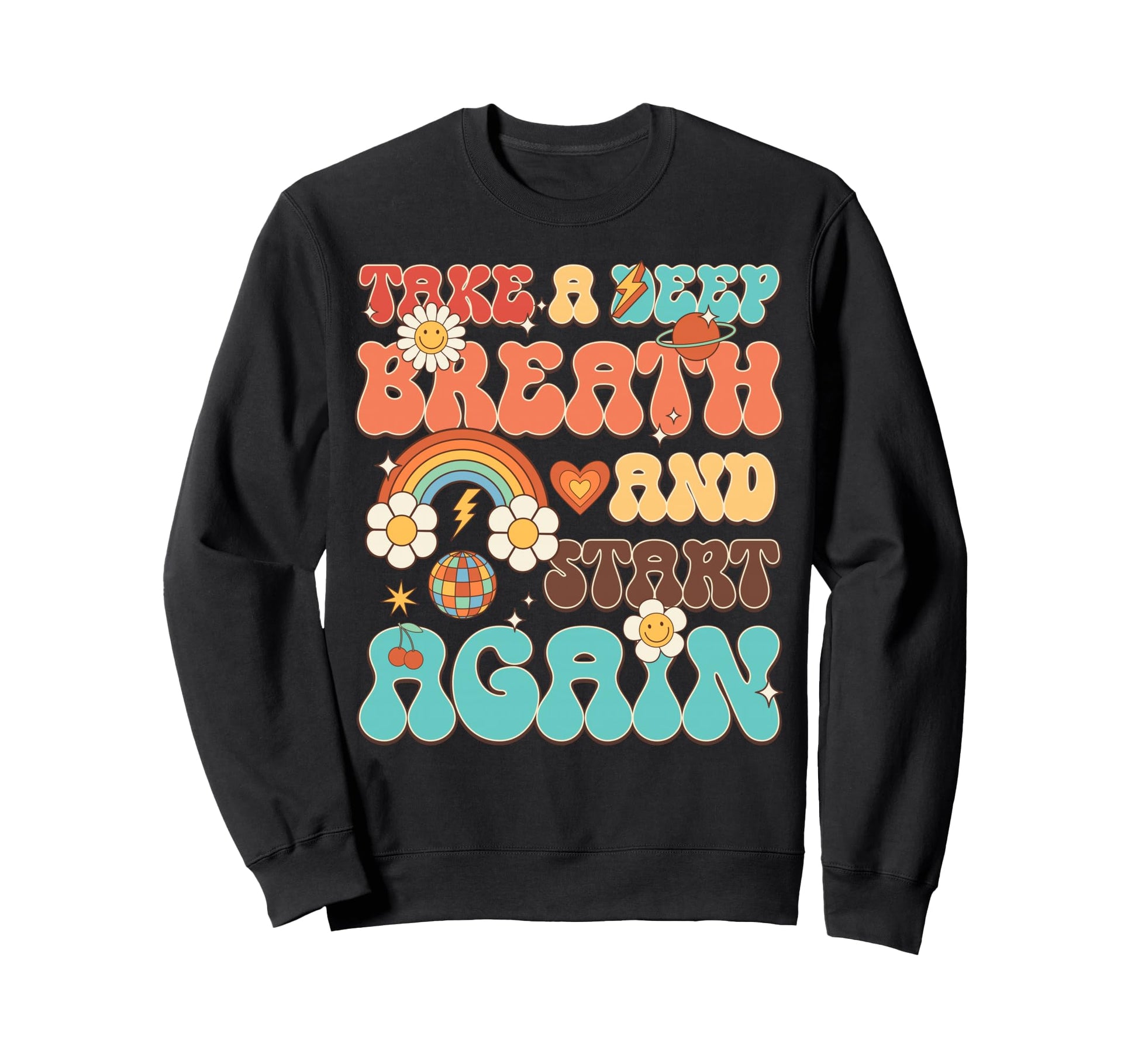 Breath Start Again Groovy Flower Sweatshirt - Streetwear Style for Adults - T-Shirt, Sweatshirt, Hoodie