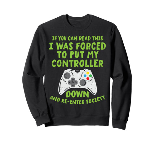 Forced Controller Down Re Enter Sweatshirt - Graphic Print for Adults - T-Shirt, Sweatshirt, Hoodie