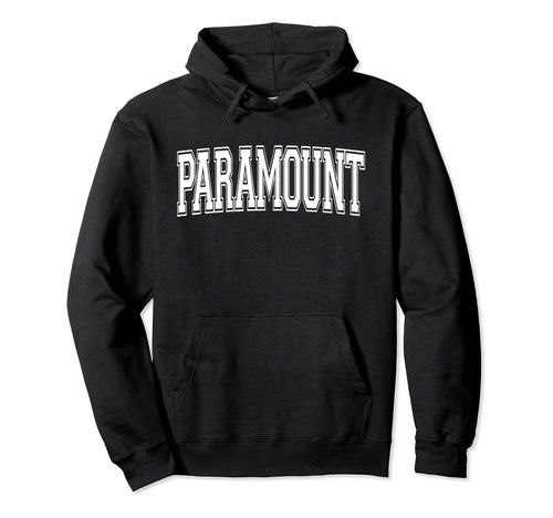 Paramount Ca California Usa Sports Hoodie - Trendy Graphic Men Women - T-Shirt, Sweatshirt, Hoodie
