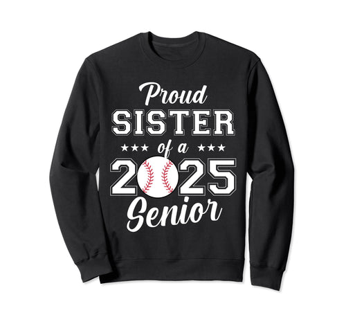 Class 2025 Baseball Sister Senior Sweatshirt - Streetwear Style for Adults - T-Shirt, Sweatshirt, Hoodie