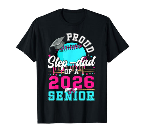 Proud Step Dad 2026 Senior Baseball T-Shirt - Streetwear Style Unisex - T-Shirt, Sweatshirt, Hoodie