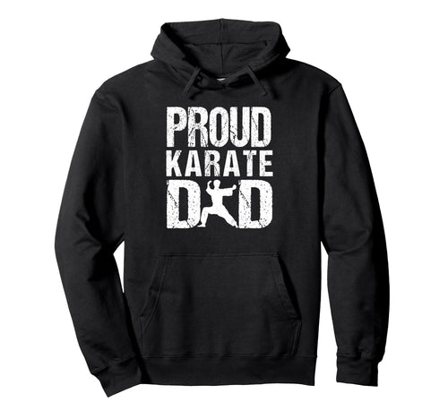 Proud Karate Dad Game Day Sports Parent Hoodie - Graphic Print Unisex - T-Shirt, Sweatshirt, Hoodie