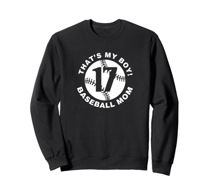Thats My Baseball Mom 17 Sweatshirt - Casual Everyday Wear Men Women - T-Shirt, Sweatshirt, Hoodie