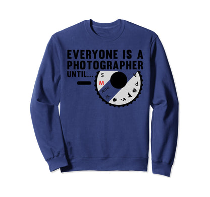 Funny Photographer Photography Sweatshirt - Unique Graphic Men Women - T-Shirt, Sweatshirt, Hoodie
