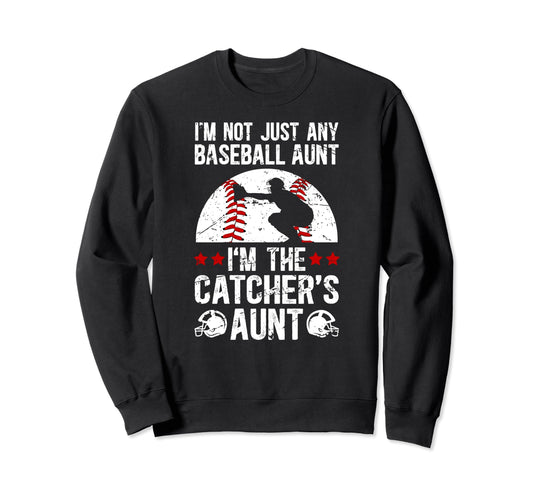 Im Baseball Catcher Aunt Baseball Sweatshirt - Streetwear Style Men Women - T-Shirt, Sweatshirt, Hoodie
