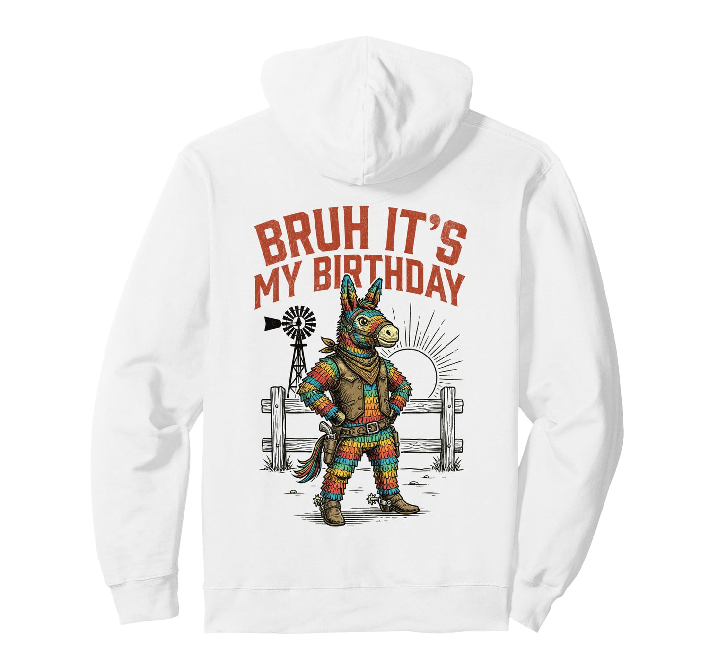 Bruh Its My Birthday Cowboy Pi Ata Hoodie - Minimalist Print for Adults - T-Shirt, Sweatshirt, Hoodie