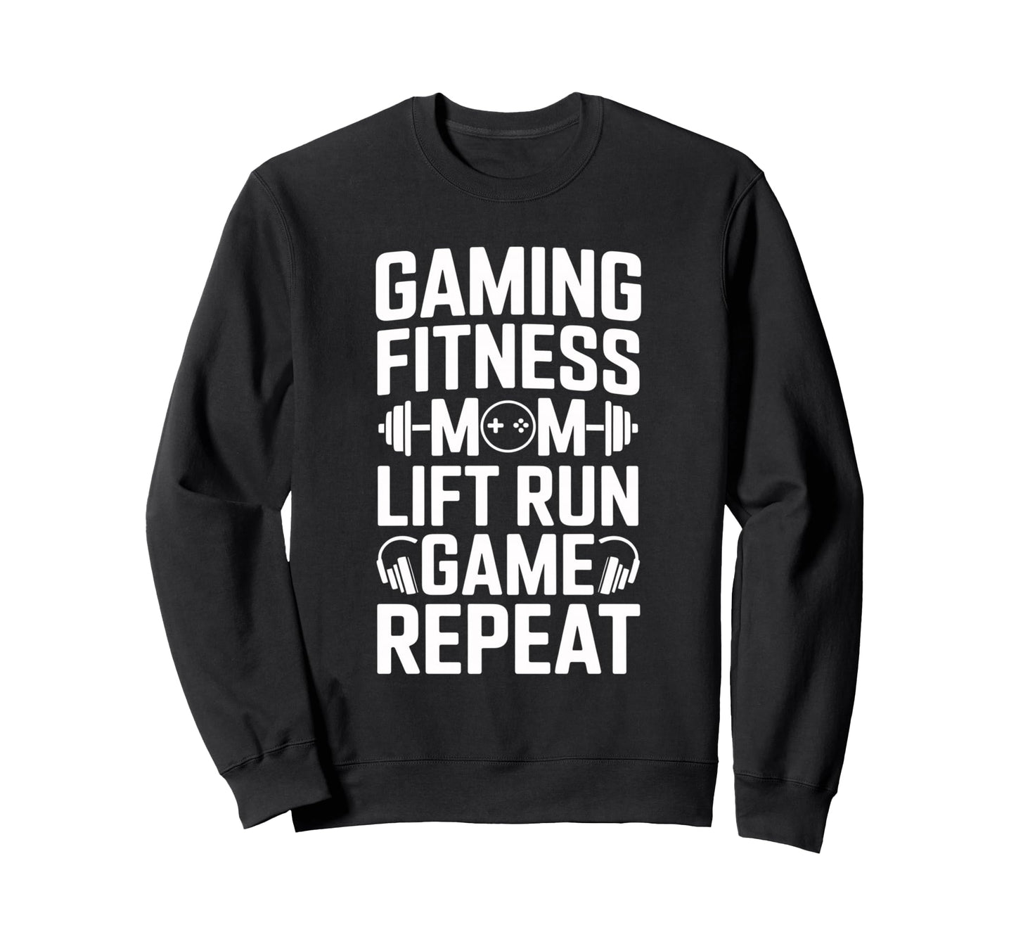 Gaming Fitness Dog Mom Lift Run Sweatshirt - Streetwear Style Men Women - T-Shirt, Sweatshirt, Hoodie