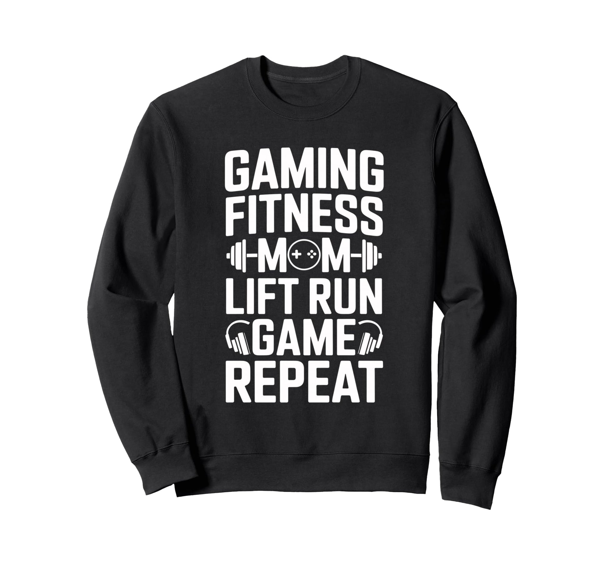 Gaming Fitness Dog Mom Lift Run Sweatshirt - Streetwear Style Men Women - T-Shirt, Sweatshirt, Hoodie