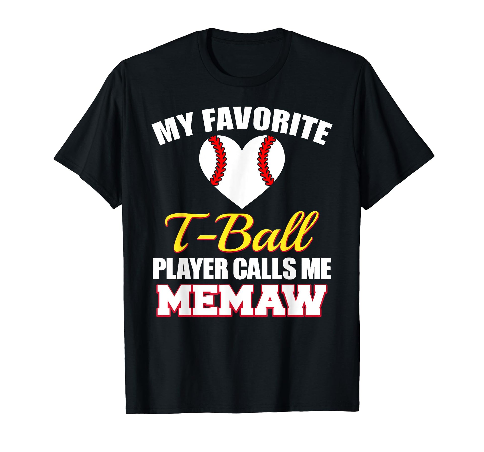 My Favorite T Ball Player Calls Me Memaw T-Shirt - Custom Art Print Unisex - T-Shirt, Sweatshirt, Hoodie