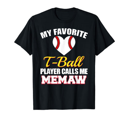 My Favorite T Ball Player Calls Me Memaw T-Shirt - Custom Art Print Unisex - T-Shirt, Sweatshirt, Hoodie