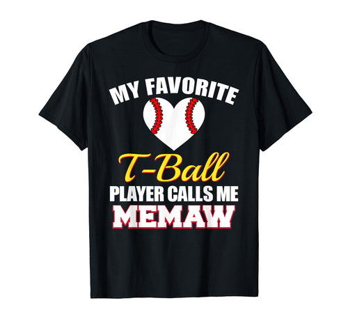 My Favorite T Ball Player Calls Me Memaw T-Shirt - Custom Art Print Unisex - T-Shirt, Sweatshirt, Hoodie