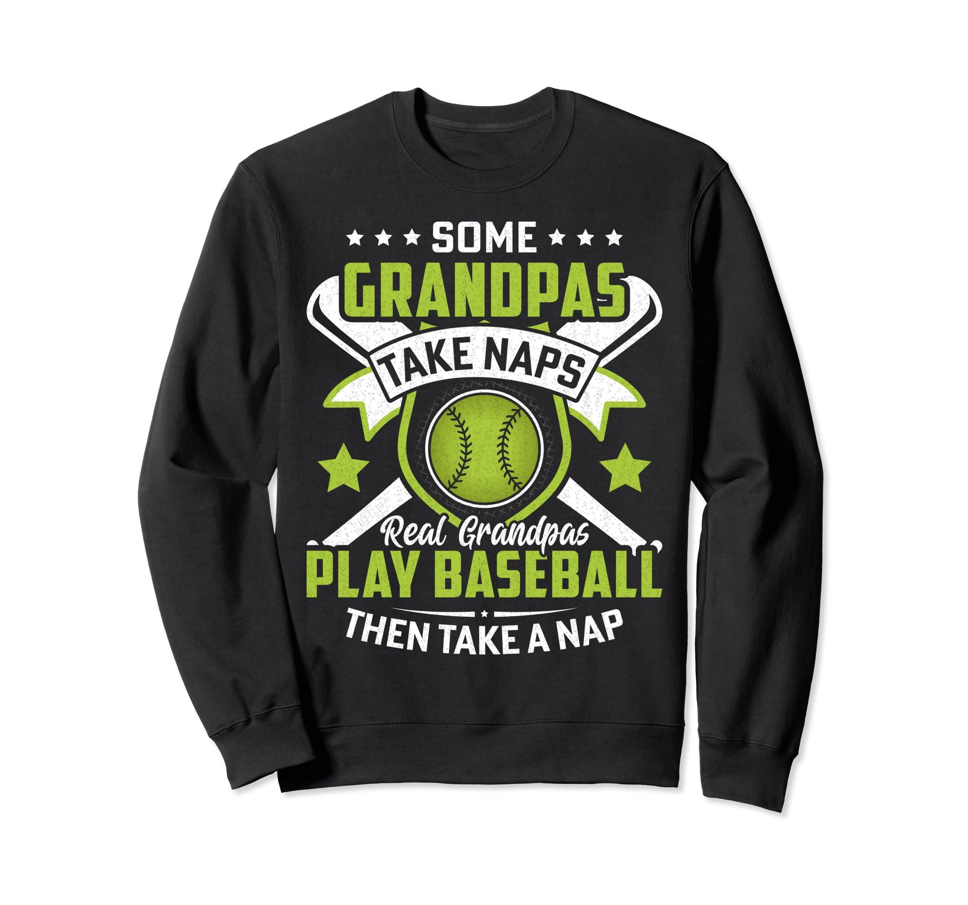 Some Grandpas Take Naps Funny Sweatshirt - Graphic Print for Adults - T-Shirt, Sweatshirt, Hoodie
