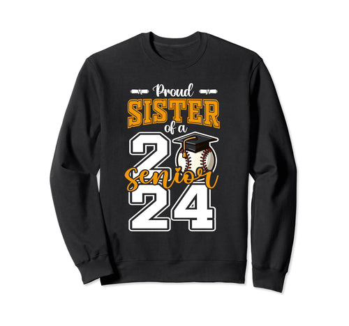 Proud Sister 2024 Baseball Sweatshirt - Casual Everyday Wear Men Women - T-Shirt, Sweatshirt, Hoodie