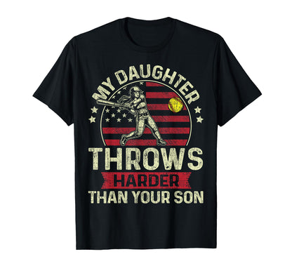 My Daughter Throws Harder Softball Dad Us T-Shirt - Unique Graphic Unisex - T-Shirt, Sweatshirt, Hoodie