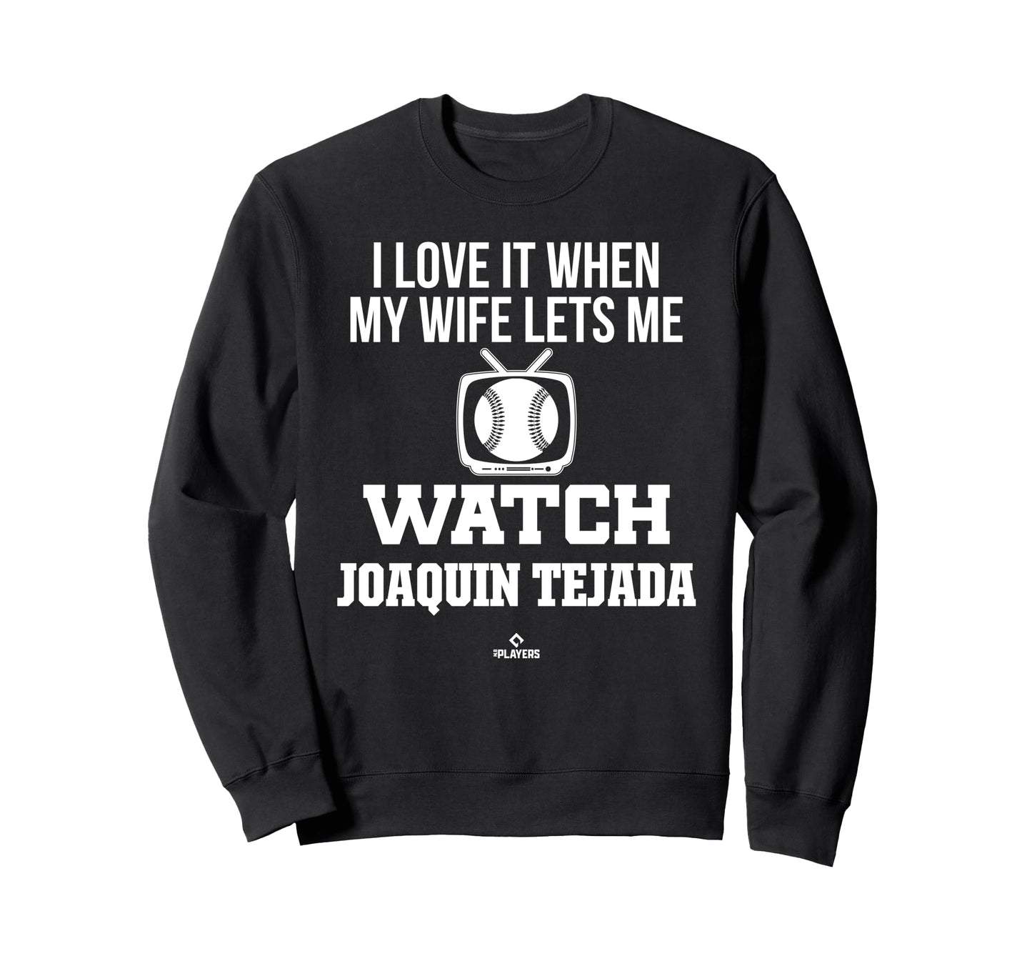 My Wife Lets Me Watch Joaquin Tejada Sweatshirt - Unique Graphic Men Women - T-Shirt, Sweatshirt, Hoodie