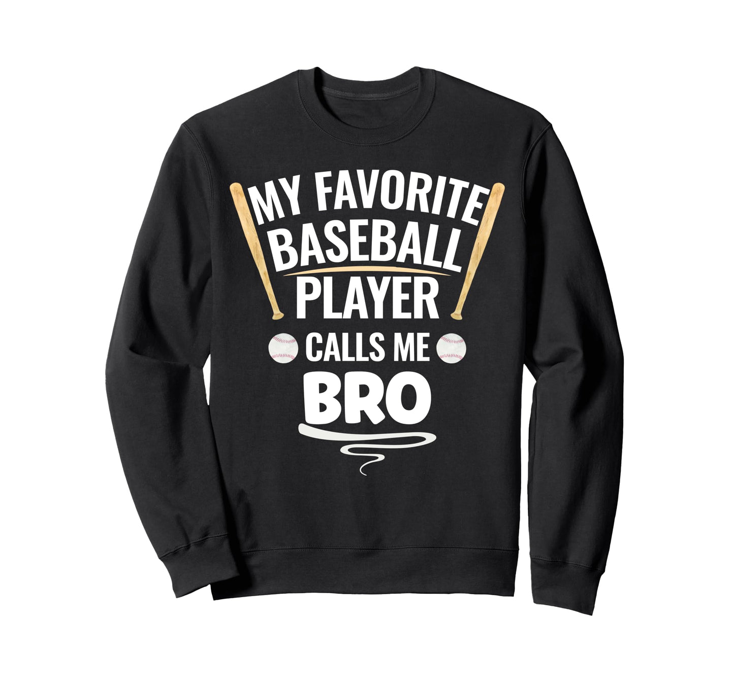 My Favorite Baseball Player Calls Sweatshirt - Novelty Apparel for Adults - T-Shirt, Sweatshirt, Hoodie