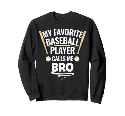 My Favorite Baseball Player Calls Sweatshirt - Novelty Apparel for Adults - T-Shirt, Sweatshirt, Hoodie