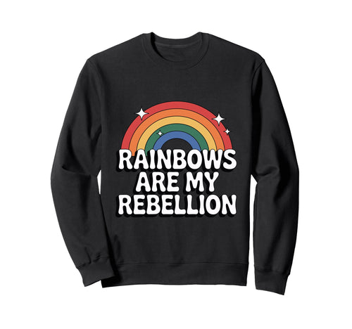 Rainbows Are My Rebellion Lgbtq Sweatshirt - Unique Graphic for Adults - T-Shirt, Sweatshirt, Hoodie