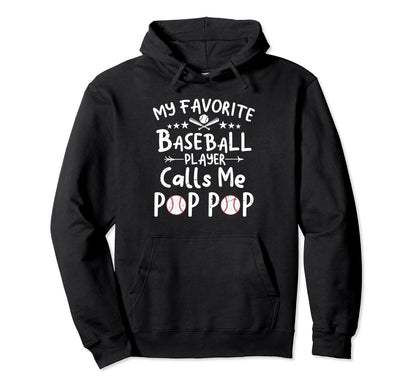 My Favorite Baseball Player Calls Me Pop Hoodie - Streetwear Style Unisex - T-Shirt, Sweatshirt, Hoodie