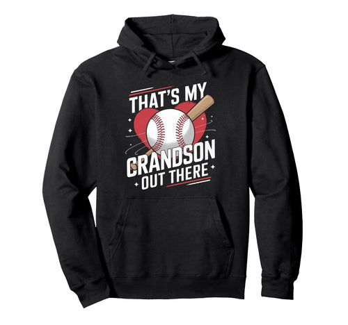 Thats My Grandson Out There Funny Baseball Hoodie - Trendy Graphic Unisex - T-Shirt, Sweatshirt, Hoodie