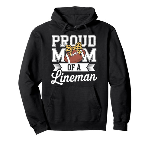 Proud Mom Lineman Mama Offensive Line Hoodie - Unique Graphic Men Women - T-Shirt, Sweatshirt, Hoodie