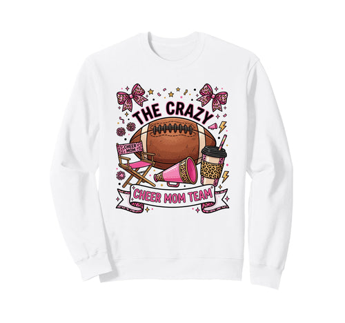 Crazy Cheer Mom Team Funny Football Sweatshirt - Minimalist Print Unisex - T-Shirt, Sweatshirt, Hoodie