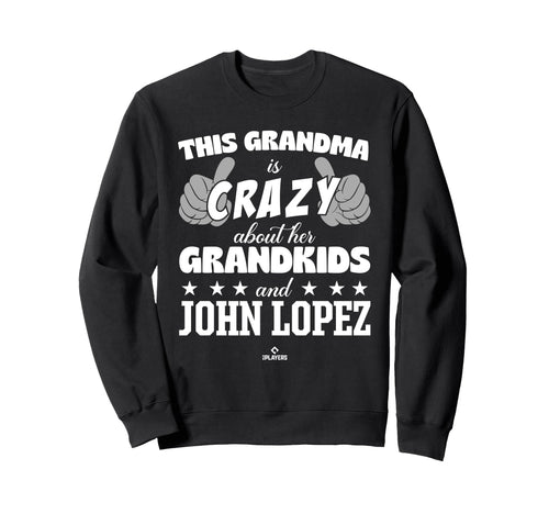 Grandma Crazy John Lopez Prospect Sweatshirt - Aesthetic Graphic Men Women - T-Shirt, Sweatshirt, Hoodie