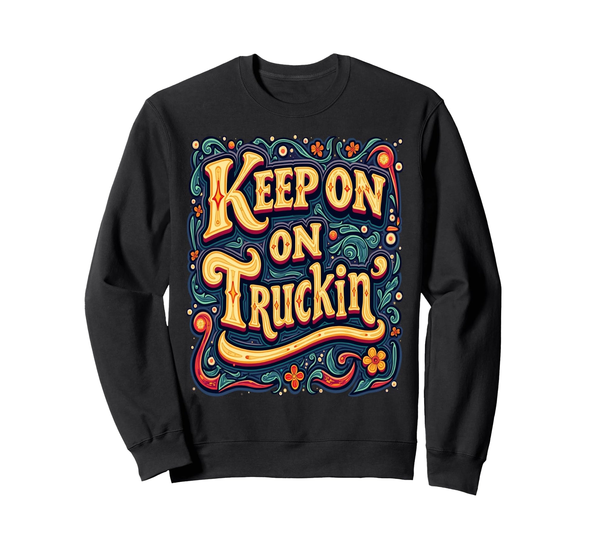 Keep Truckin Psychedelic Hippie Sweatshirt - Fun Novelty Design Unisex - T-Shirt, Sweatshirt, Hoodie