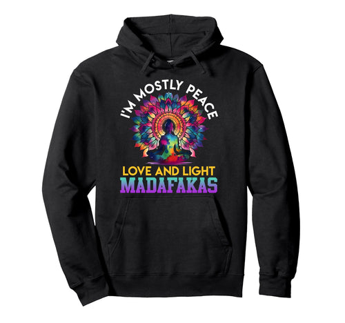 Anger Im Mostly Peace Love And Light Hoodie - Minimalist Print Unisex - T-Shirt, Sweatshirt, Hoodie