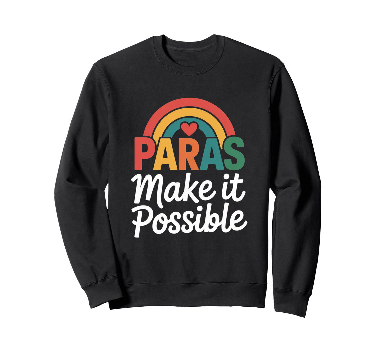 Paraprofessional Teacher Hearts Sweatshirt - Fun Novelty Design for Adults - T-Shirt, Sweatshirt, Hoodie