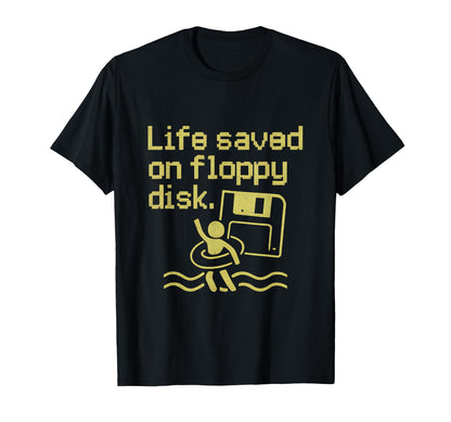 Life Saved Floppy Disk 90S Y2K Tech T-Shirt - Custom Art Print Men Women - T-Shirt, Sweatshirt, Hoodie