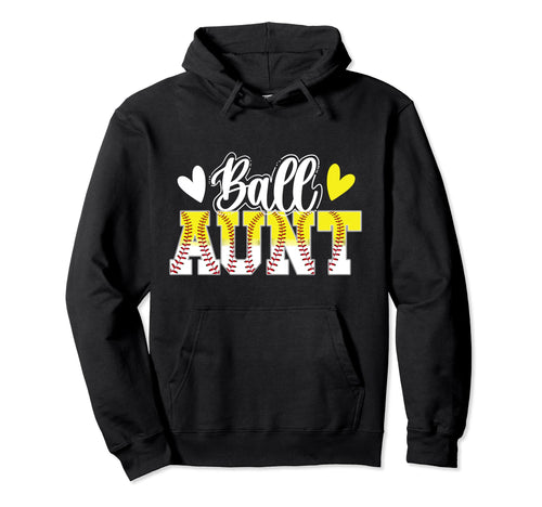 Ball Aunt Baseball Softball Aunt Hoodie - Graphic Print for Adults - T-Shirt, Sweatshirt, Hoodie