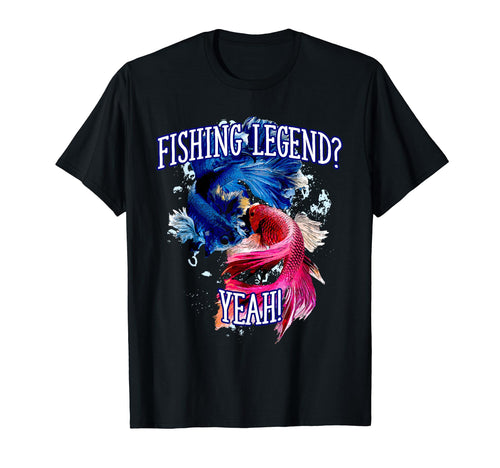 Fishing Legend Yeah Funny Fisherman T-Shirt - Casual Everyday Wear Unisex - T-Shirt, Sweatshirt, Hoodie