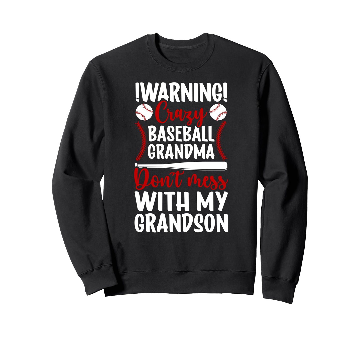 Crazy Baseball Grandma Baseball Sweatshirt - Novelty Apparel Men Women - T-Shirt, Sweatshirt, Hoodie