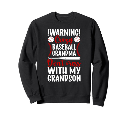 Crazy Baseball Grandma Baseball Sweatshirt - Novelty Apparel Men Women - T-Shirt, Sweatshirt, Hoodie