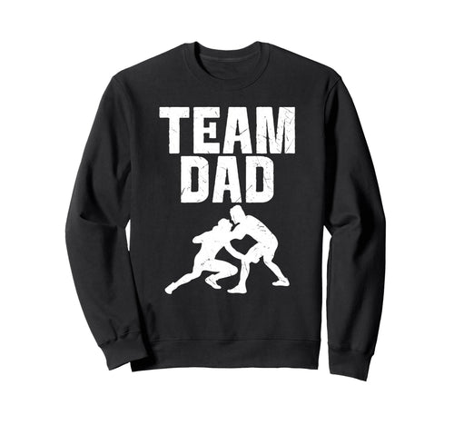 Wrestling Dad Proud Game Day Sports Sweatshirt - Novelty Apparel Unisex - T-Shirt, Sweatshirt, Hoodie