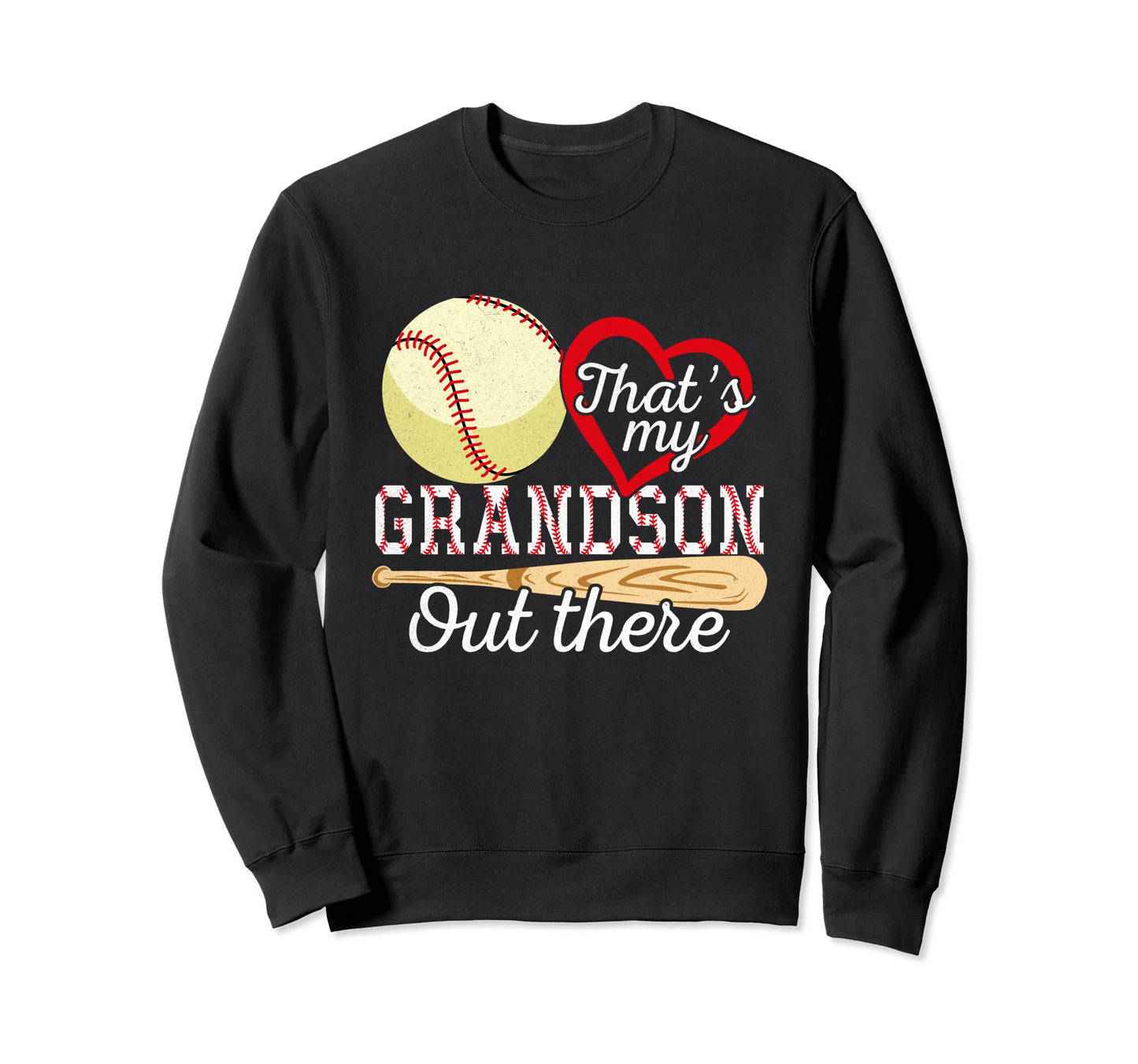 Thats My Grandson Out There Sweatshirt - Fun Novelty Design Men Women - T-Shirt, Sweatshirt, Hoodie