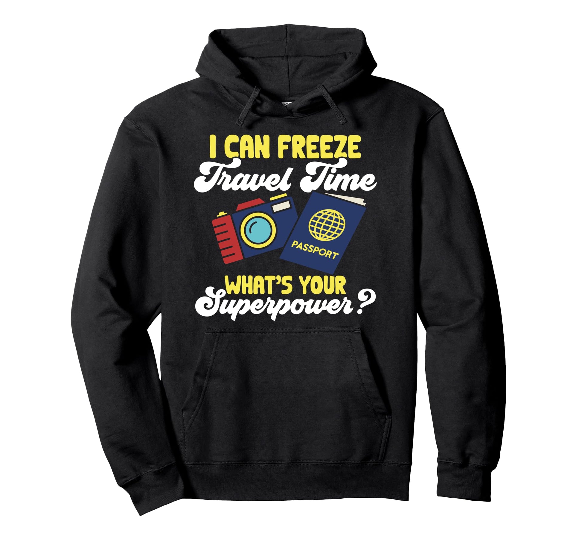 Travel Photographer Funny I Can Hoodie - Streetwear Style for Adults - T-Shirt, Sweatshirt, Hoodie