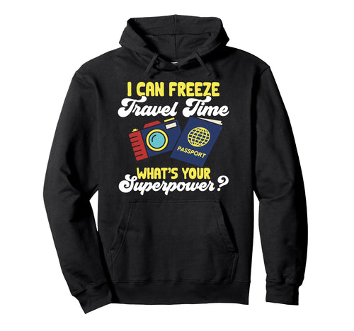 Travel Photographer Funny I Can Hoodie - Streetwear Style for Adults - T-Shirt, Sweatshirt, Hoodie