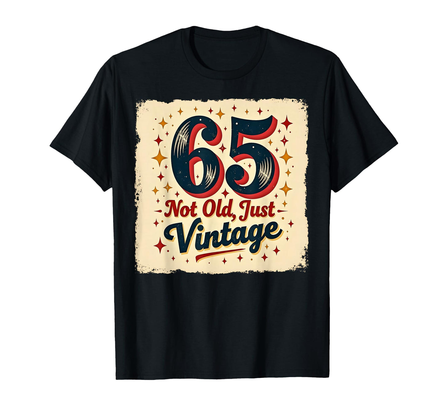 65Th Birthday Gift Not Old Just Black T-Shirt - Trendy Graphic Unisex - T-Shirt, Sweatshirt, Hoodie