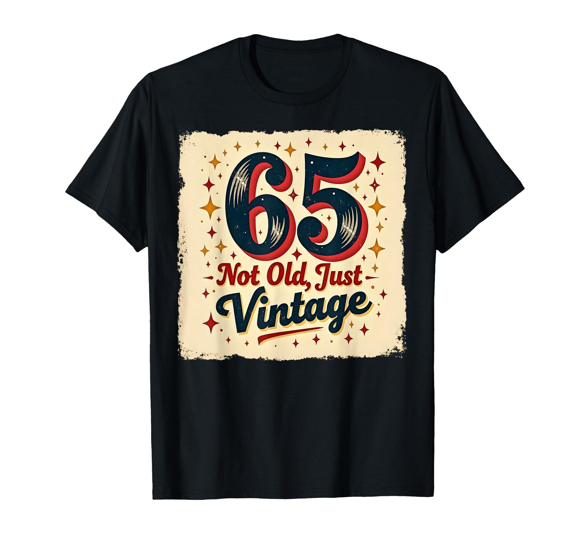 65Th Birthday Gift Not Old Just Black T-Shirt - Trendy Graphic Unisex - T-Shirt, Sweatshirt, Hoodie