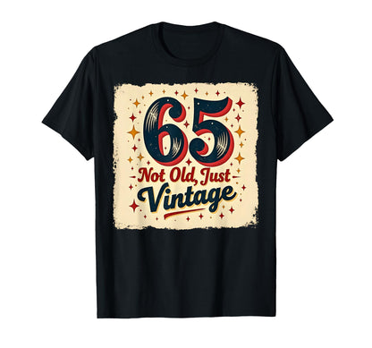 65Th Birthday Gift Not Old Just Black T-Shirt - Trendy Graphic Unisex - T-Shirt, Sweatshirt, Hoodie