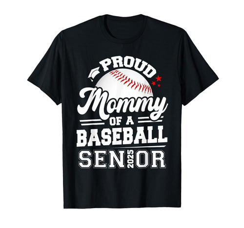 Proud Mommy 2025 Senior Baseball T-Shirt - Novelty Apparel for Adults - T-Shirt, Sweatshirt, Hoodie