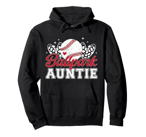 Ballpark Auntie Baseball Aunt Baseball Hoodie - Graphic Print Unisex - T-Shirt, Sweatshirt, Hoodie