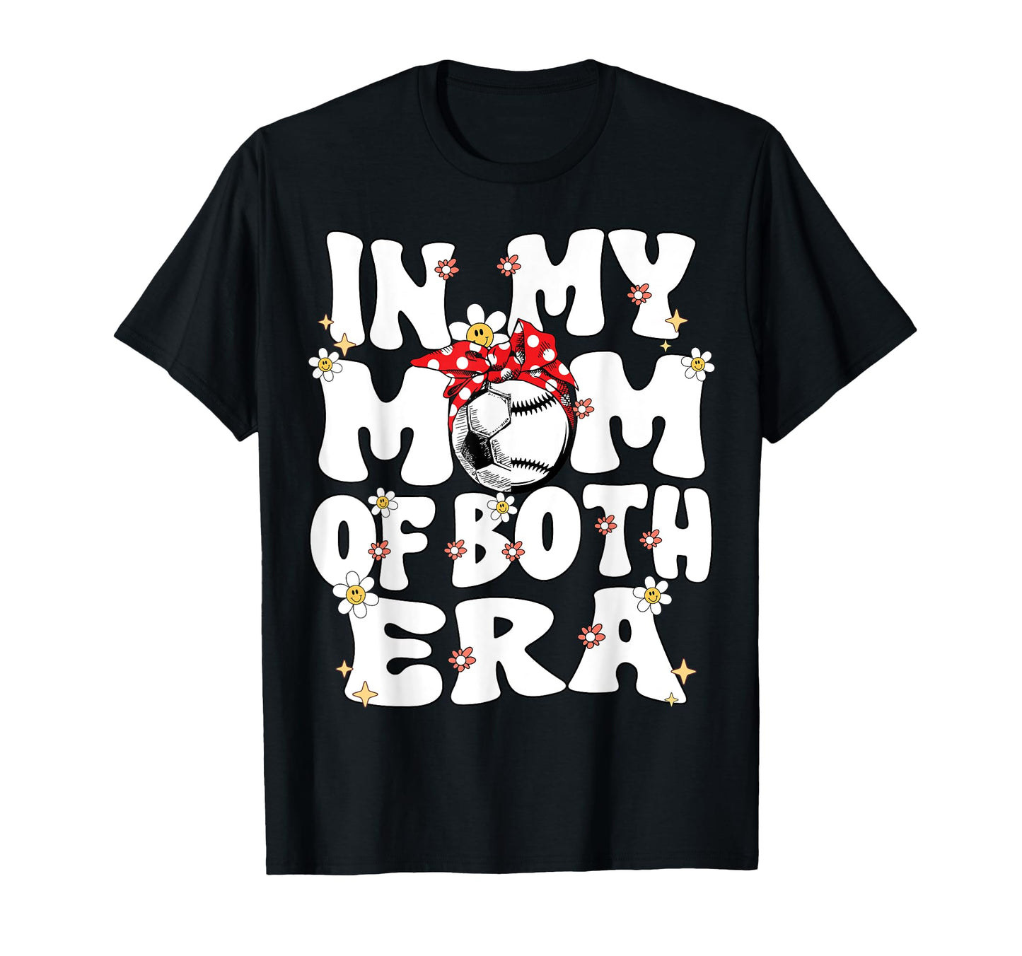 My Mom Both Era Baseball Soccer Mom T-Shirt - Trendy Graphic Men Women - T-Shirt, Sweatshirt, Hoodie