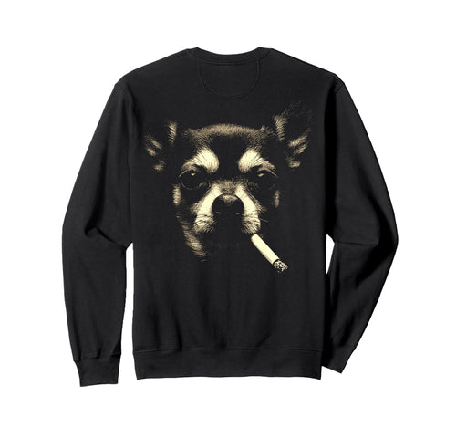 Chihuahua Smoking Cigarette Sweatshirt - Casual Everyday Wear Unisex - T-Shirt, Sweatshirt, Hoodie
