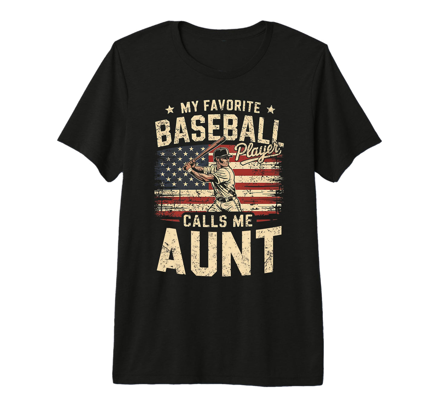 My Favorite Baseball Player Calls Me Aunt T-Shirt - Unique Graphic Unisex - T-Shirt, Sweatshirt, Hoodie